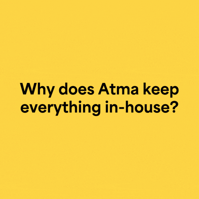 The image displays the text "Why does Atma keep everything in-house?" on a solid yellow background.