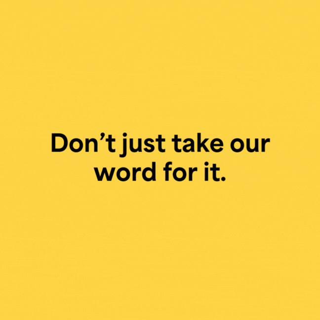 A yellow background with bold black text reading "Don't just take our word for it.".